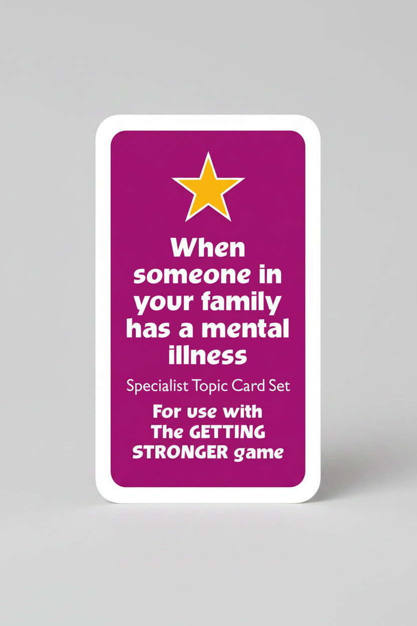 Getting Stronger Cards - When Someone In Your Family Has A Mental Illness (For use with the Getting Stronger game)