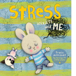 Stress - Anxiety and Me (Children's book)