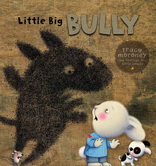 Little Big Bully - By Trace Moroney