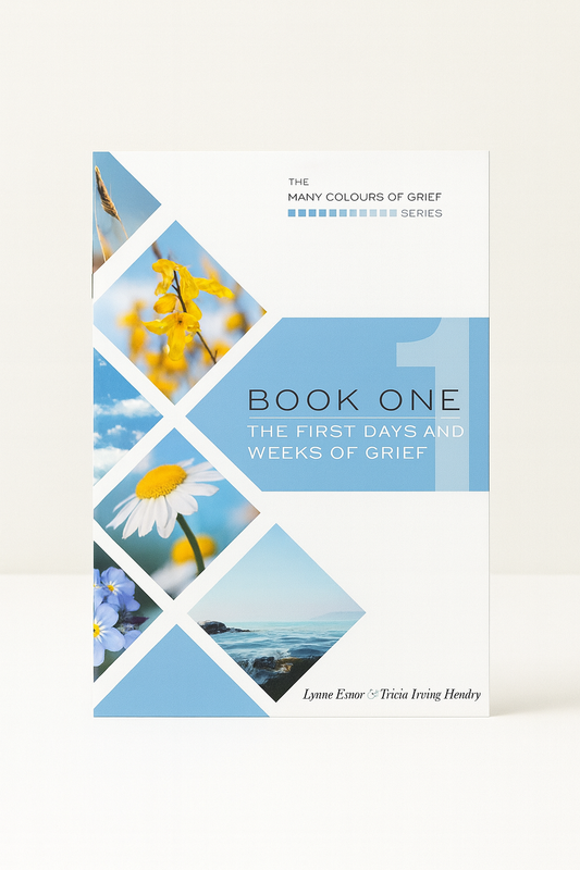 Colours Of Grief Book 1 - The First Days & Weeks Of Grief