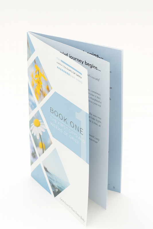 Colours Of Grief Book 1 - The First Days & Weeks Of Grief