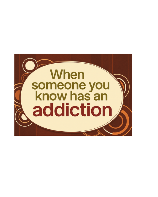 Children's Support Booklets - When Someone You Know Has An Addiction