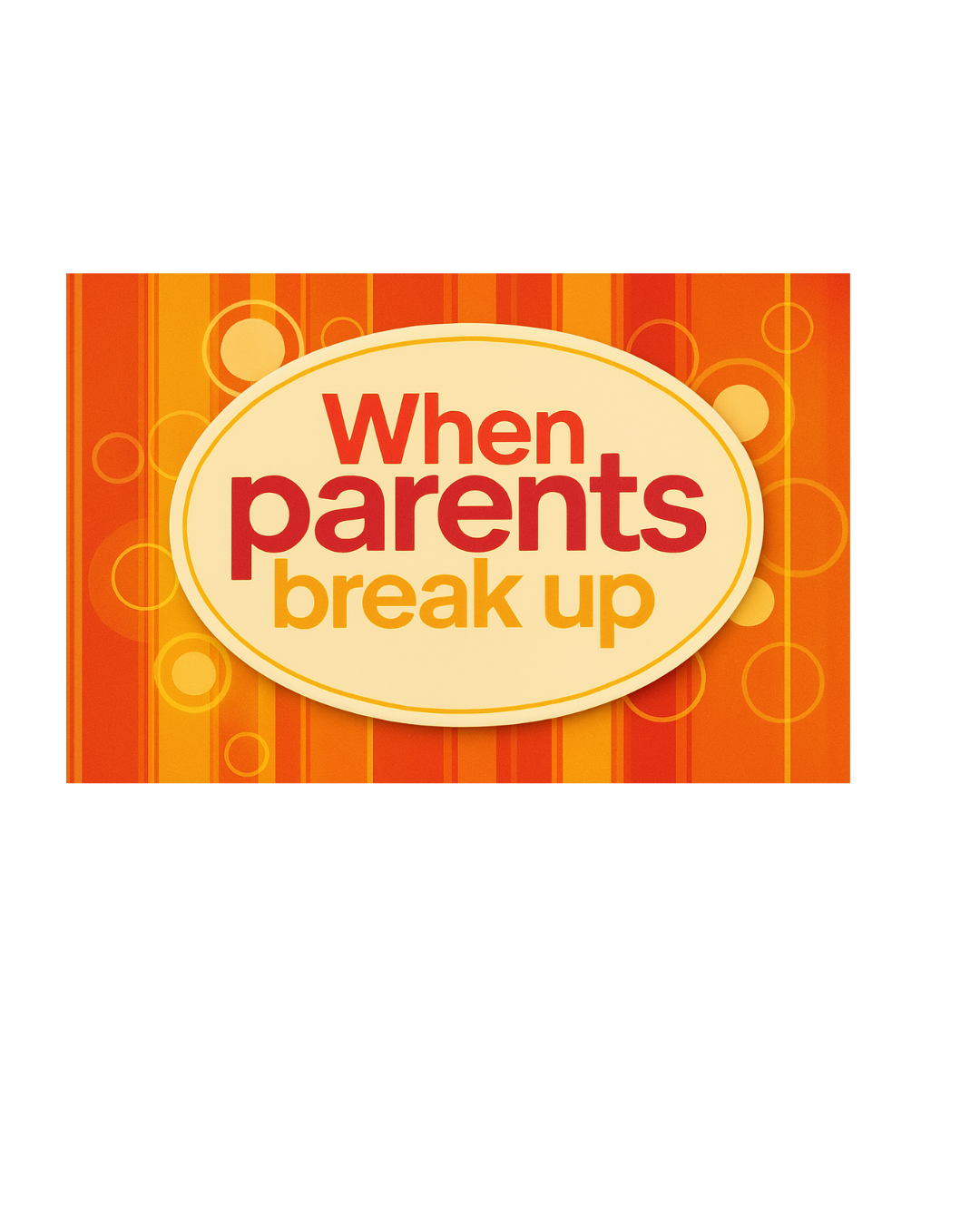Children's Support Booklets - When Parents Break Up