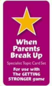 Getting Stronger Cards - When Parents Break Up (For use with the Getting Stronger game)